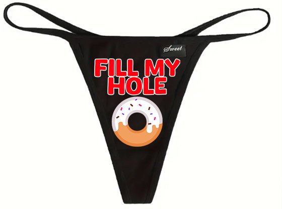 Fill My Hole Thong