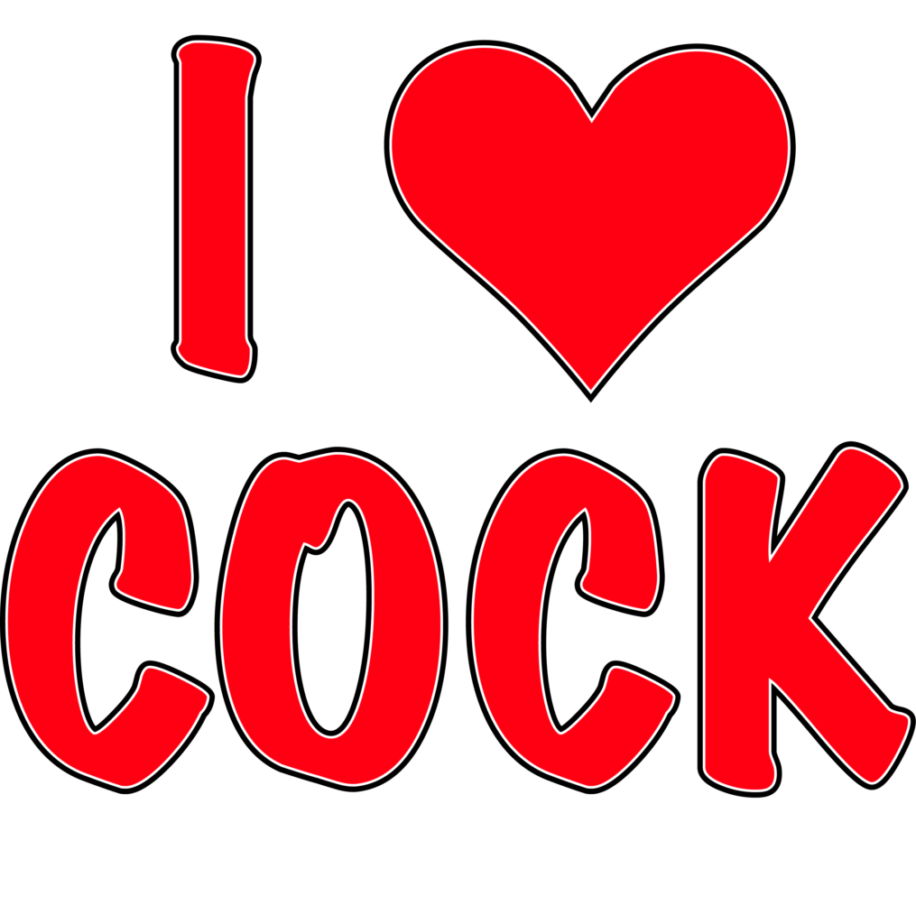 I Love Cock